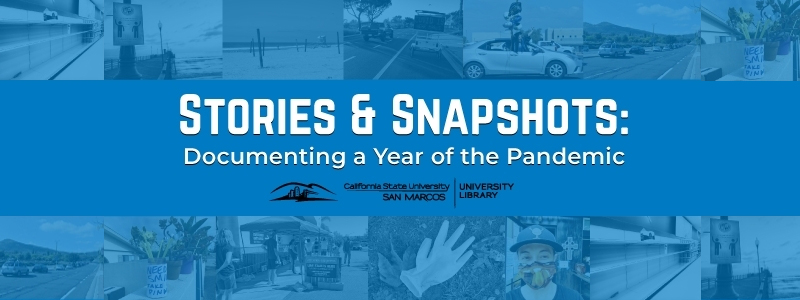 Stories & Snapshots: Documenting a Year of the Pandemic